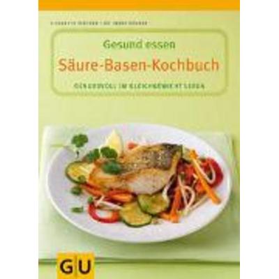 Fischer, E: Säure-Basen-Kochbuch, Taschenbuch von Elisabeth Fischer,Irene Kührer, Gräfe & Unzer