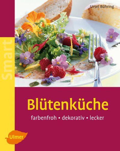 Ursel Bühring - Blütenküche: Farbenfroh - dekorativ - lecker - Preis vom 09.10.2026 07:28:09 h