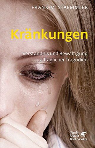 Frank-M. Staemmler - Kränkungen: Verständnis und Bewältigung alltäglicher Tragödien - Preis vom 15.10.2026 23:06:25 h