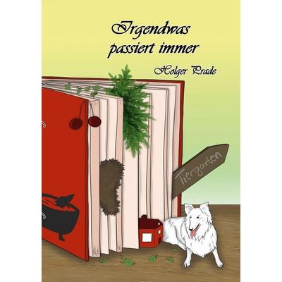 Irgendwas passiert immer, Taschenbuch von Holger Prade, BoD – Books on Demand, 978-3-7557-7610-9
