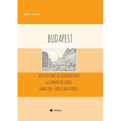 Budapest, Taschenbuch von Walter kovenz, Tredition, 978-3-7439-1444-5