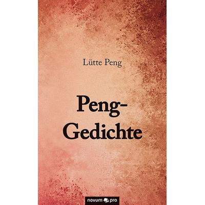 Peng-Gedichte, Taschenbuch von Lütte Peng, Novum Verlag, 978-3-99048-296-4
