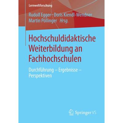 Hochschuldidaktische Weiterbildung an Fachhochschulen, Taschenbuch von , Springer Fachmedien Wiesbaden GmbH, 978-3-658-01496-4
