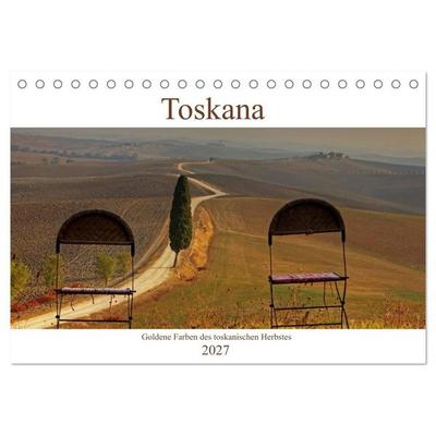 Toskana - Goldene Farben des toskanischen Herbstes (Tischkalender 2027 DIN A5 quer), CALVENDO Monatskalender