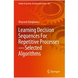 Learning Decision Sequences For Repetitive Processes-Selected Algorithms, Fachbücher von Wojciech Rafajłowicz