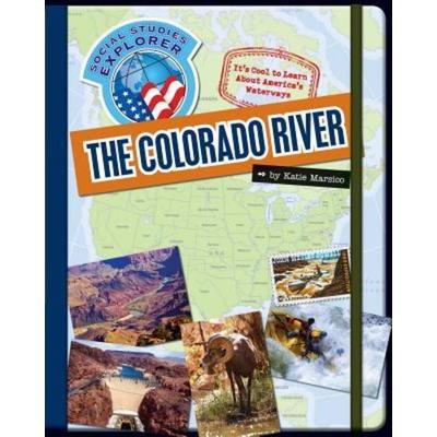 The Colorado River, Gebundene Ausgabe von Katie Marsico, Cherry Lake Publishing, 978-1-62431-014-0