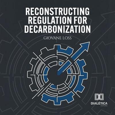 Reconstructing Regulation for Decarbonization - Giovani Loss, Audio, 9786527094661