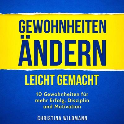 Gewohnheiten ändern leicht gemacht - Christina Wildmann, Audio, 4251177570193