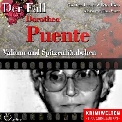 Valium und Spitzenhäubchen - Der Fall Dorothea Puente - Peter Hiess,Christian Lunzer, Audio, 9783956160448