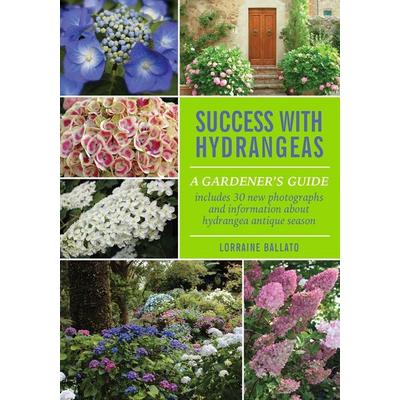Success With Hydrangeas, Taschenbuch von Lorraine Ballato, B&B Publications, 978-0-9820394-2-7