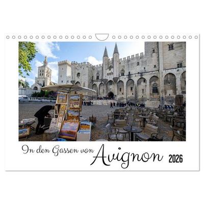 In den Gassen von Avignon (Wandkalender 2026 DIN A4 quer), CALVENDO Monatskalender