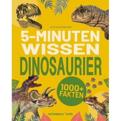 5-Minuten Wissen Dinosaurier, Gebundene Ausgabe von Cristina Banfi, Edizioni White Star SrL