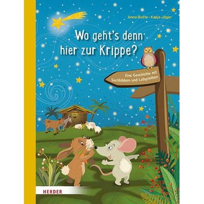 Wo geht's denn hier zur Krippe? Eine Geschichte mit Suchbildern und Labyrinthen, Gebundene Ausgabe von Anna Butte, Herder, 978-3-451-71731-4