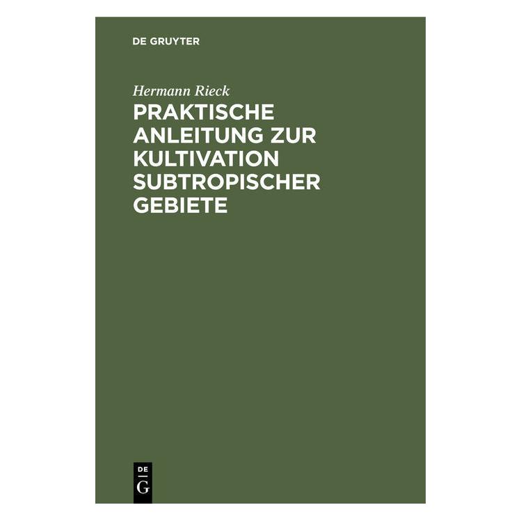 De Gruyter Rieck:Praktische Anleitung zur Kultivat (Deutsch, Hardcover, Hermann Rieck) (67826518)
