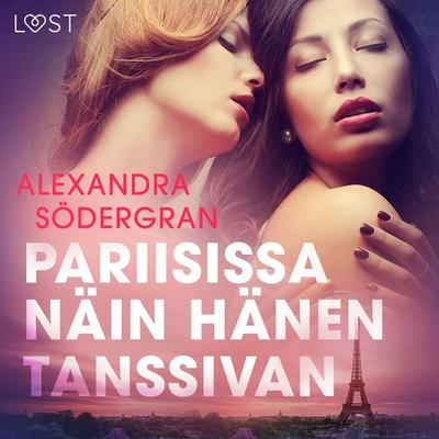 Pariisissa näin hänen tanssivan - eroottinen novelli - Alexandra Södergran, Audio, 9788726346107
