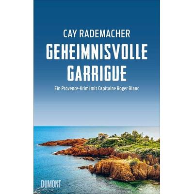 Geheimnisvolle Garrigue, Taschenbuch von Cay Rademacher, DuMont Buchverlag, 978-3-8321-8186-4