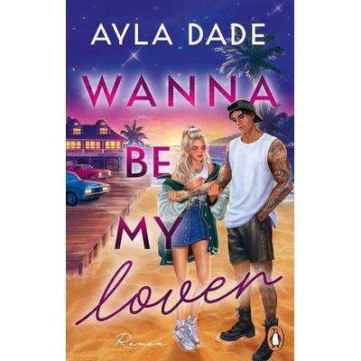 Wanna be my lover, Taschenbuch von Ayla Dade, Penguin