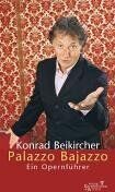 Konrad Beikircher - Palazzo Bajazzo. Ein Opernführer - Preis vom 12.10.2026 11:37:12 h