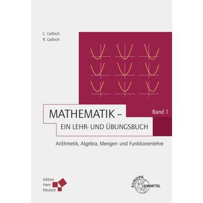 Mathematik - Ein Lehr- und Übungsbuch: Band 1 (Gellrich), Taschenbuch von Regina Gellrich, Europa-Lehrmittel, 978-3-8085-5599-6