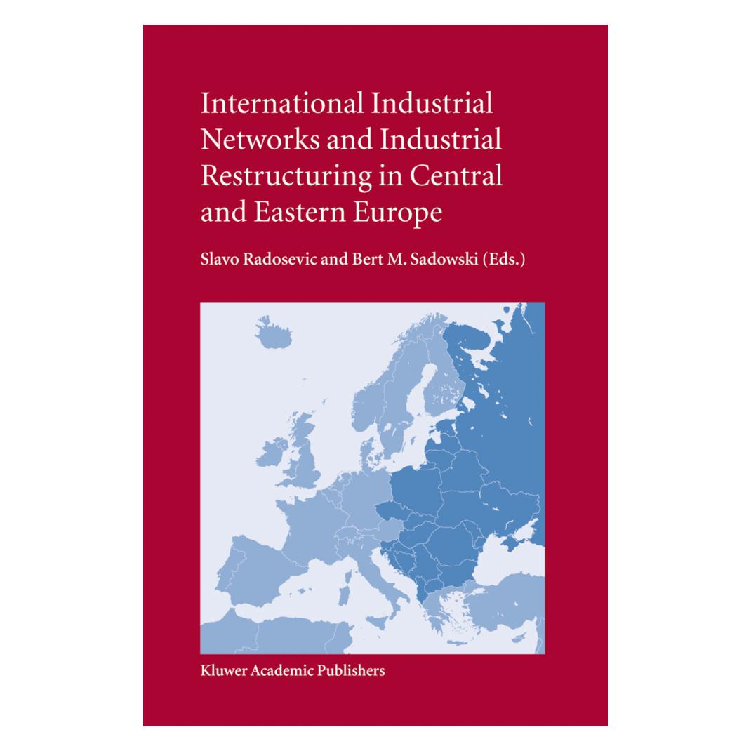 Springer International Industrial Networks and Industrial Restructuring in Central and Eastern Europe (Englisch, Softcover, Bert M. Sadowski, S. Radosevic) (55559551)
