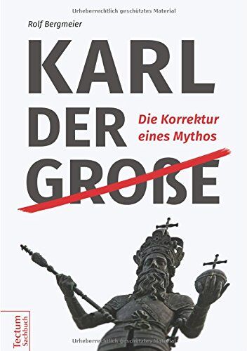 Rolf Bergmeier - Karl der Große: Die Korrektur eines Mythos - Preis vom 30.09.2026 22:30:23 h