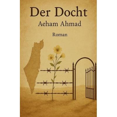 Der Docht, Taschenbuch von Aeham Ahmad, Tredition, 978-3-384-64406-0