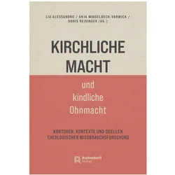 Kirchliche Macht und kindliche Ohnmacht, Fachbücher von Doris Reisinger, Anja Middelbeck-Varwick, Lia Alessandro