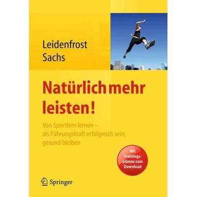 Natürlich mehr leisten!, Gebundene Ausgabe von Jana Leidenfrost,Andreas Sachs, Springer Berlin, 978-3-642-35320-8