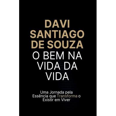 O Bem Na Vida Da Vida, Taschenbuch von Davi Santiago de Souza, Clube de autores