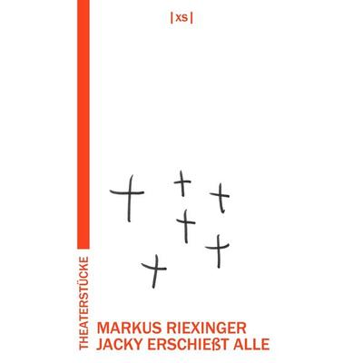 Jacky erschießt alle, Paperback von Markus Riexinger, XS-Verlag, 978-3-944503-03-5