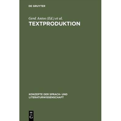 Textproduktion, Gebundene Ausgabe von , De Gruyter, 978-3-484-22048-5