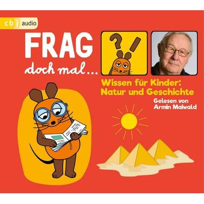 Frag doch mal … die Maus! Wissen für Kinder: Natur und Geschichte - Bernd Flessner, CD, 9783837149265