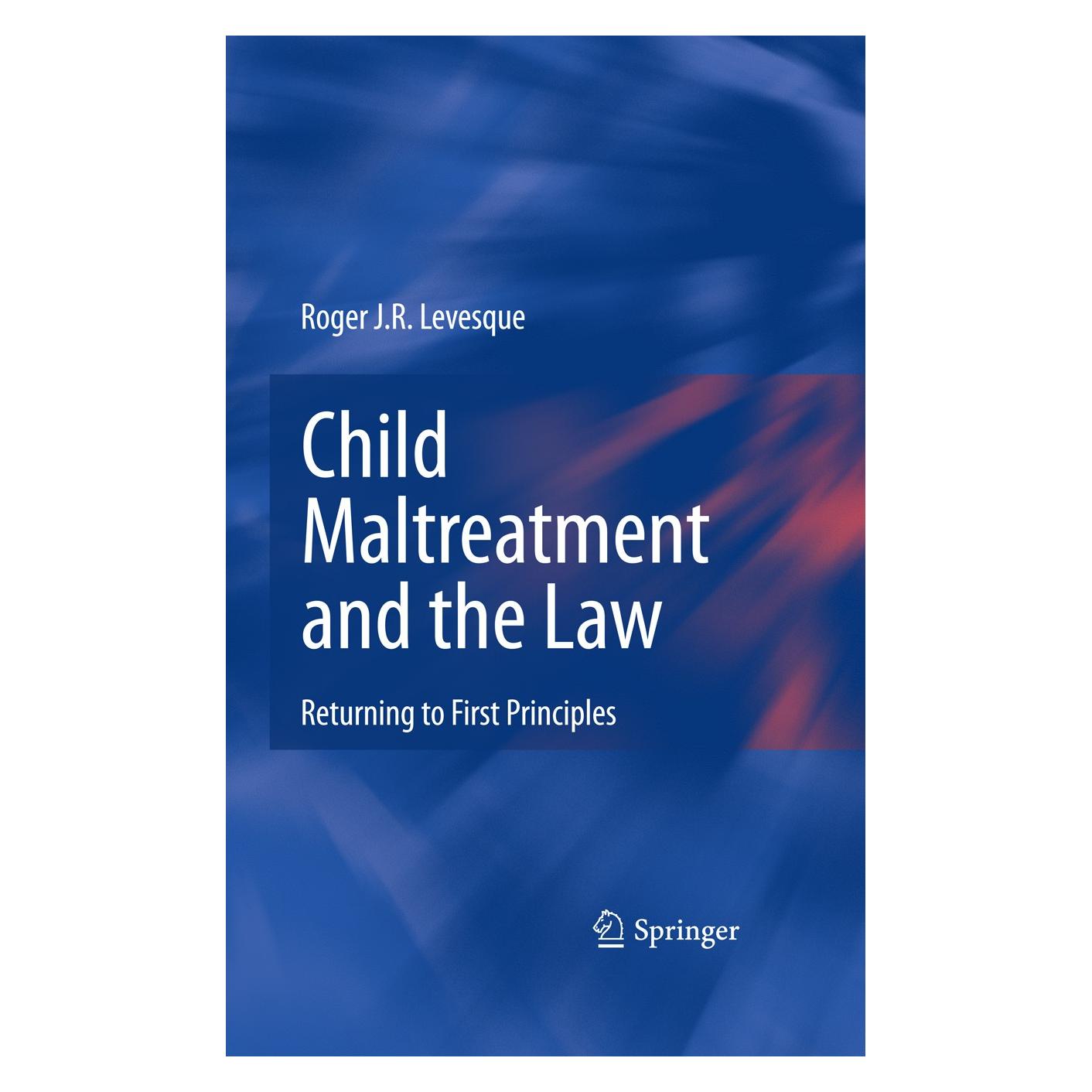 Springer Child Maltreatment and the Law (Englisch, Hardcover, Roger J. R. Levesque, Roger J.R. Levesque) (9780387799179)