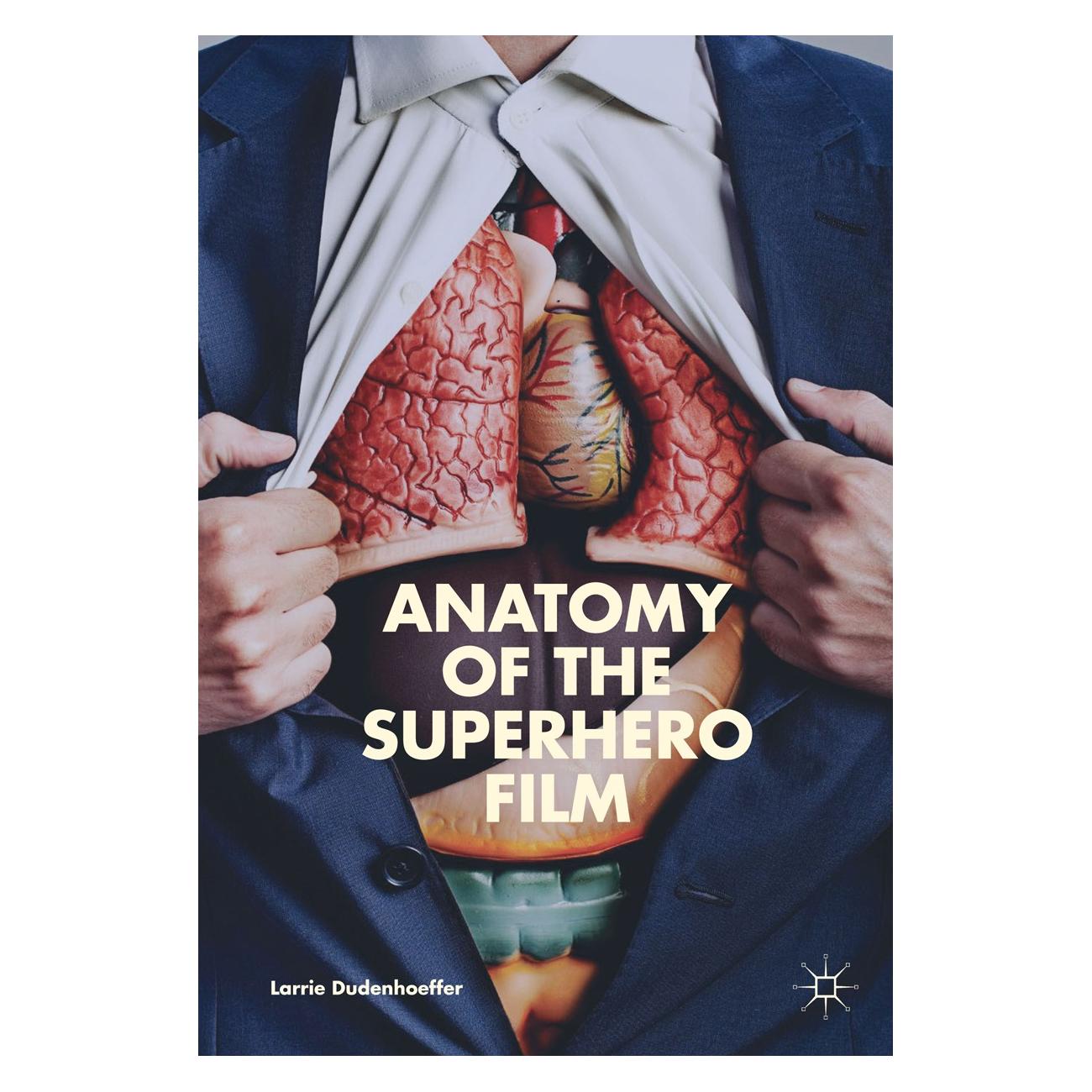 Springer Dudenhoeffer:Anatomy of the Superhero F (Englisch, Hardcover, Larrie Dudenhoeffer) (9783319579214)