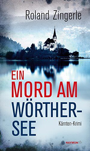 Roland Zingerle - Ein Mord am Wörthersee: Kärnten-Krimi (Haymon-Taschenbuch) - Preis vom 04.10.2026 03:51:26 h