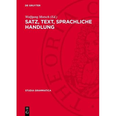 Satz, Text, sprachliche Handlung, Gebundene Ausgabe von , De Gruyter, 978-3-11-270966-5