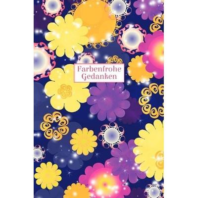 Schreibwandel Notizbuch 'Farbenfrohe Gedanken'; Taschenbuch von Melina Lisann, Epubli, 978-3-7485-0528-0