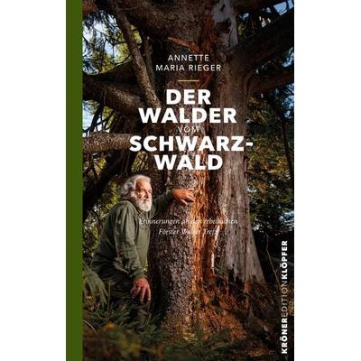 Der Walder vom Schwarzwald, Gebundene Ausgabe von Annette Maria Rieger, Alfred Kröner Verlag, 978-3-520-76905-3