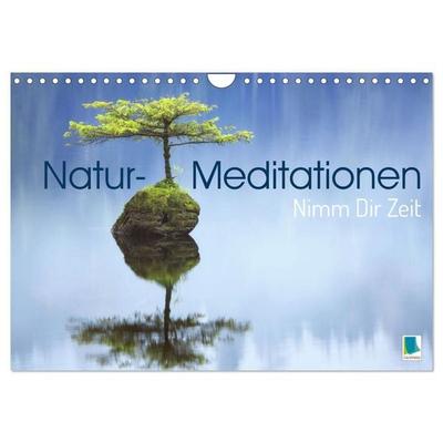 Natur-Meditationen - Nimm Dir Zeit (Wandkalender 2026 DIN A4 quer), CALVENDO Monatskalender