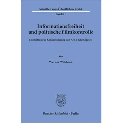 Informationsfreiheit und politische Filmkontrolle., Fachbücher von Werner Wohland