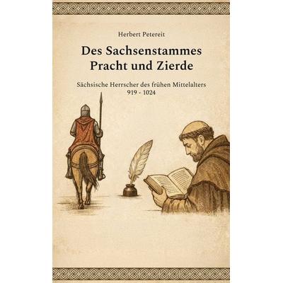 Des Sachsenstammes Pracht und Zierde, Taschenbuch von Herbert Petereit, BoD – Books on Demand, 978-3-695-74472-5