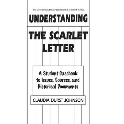 Understanding The Scarlet Letter, Gebundene Ausgabe von Claudia Johnson, Bloomsbury Academic, 978-0-313-29328-3