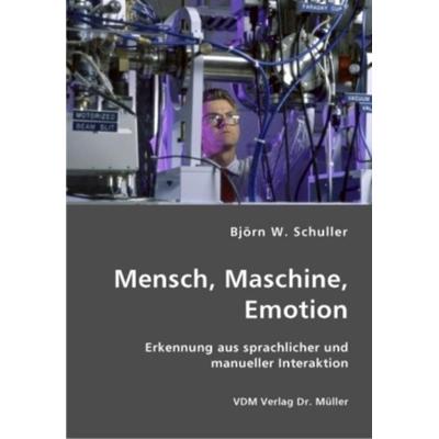 Mensch, Maschine, Emotion, Taschenbuch von Björn W. Schuller, VDM, 978-3-8364-1522-4