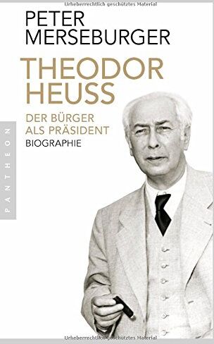 Peter Merseburger - Theodor Heuss: Der Bürger als Präsident. Biographie - Preis vom 09.10.2026 07:28:09 h