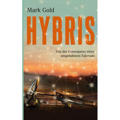 Hybris, Taschenbuch von Mark Gold, BoD – Books on Demand, 978-3-7519-2907-3
