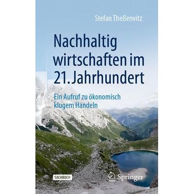 Nachhaltig wirtschaften im 21. Jahrhundert, Gebundene Ausgabe von Stefan Thessenvitz, Springer Fachmedien Wiesbaden GmbH, 978-3-658-33756-8
