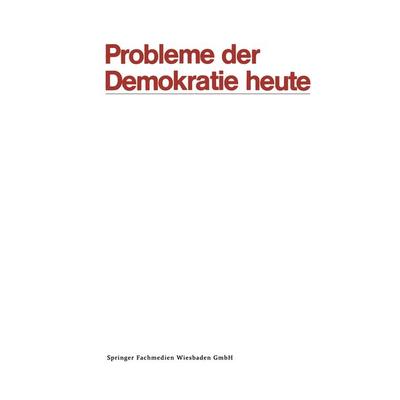 Probleme der Demokratie heute, Taschenbuch von Norbert Müller,Frieder Naschold,Klaus Jürgen Gantzel,Oskar Anweiler,Heinrich August Winkler, VS Verlag