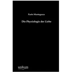 Die Physiologie der Liebe, Ratgeber von Paolo Mantegazza