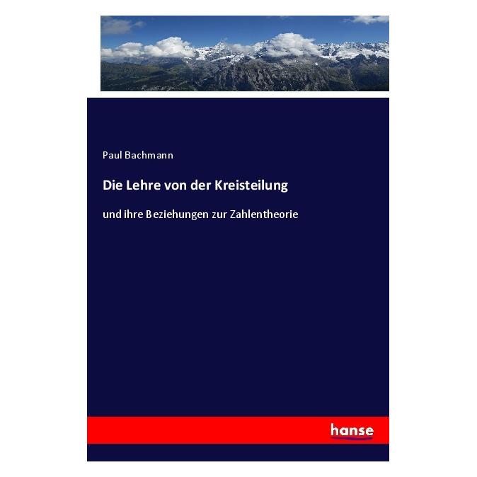 Hansebooks Die Lehre von der Kreisteilung (Deutsch, Softcover, Paul Bachmann) (38962804)