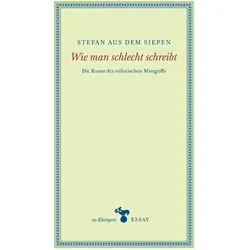 Wie man schlecht schreibt, Belletristik von Stefan aus dem Siepen